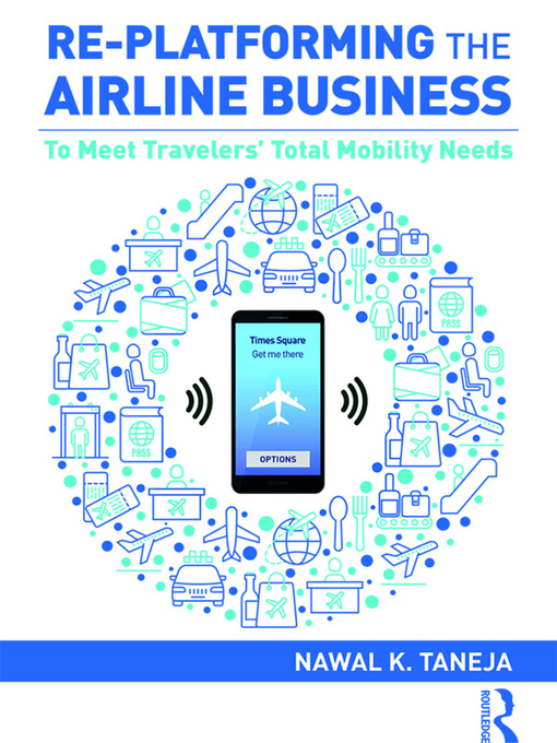 Title details for Re-platforming the Airline Business by Nawal K. Taneja - Available